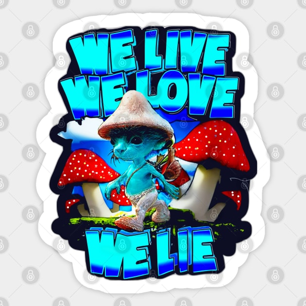 We Live We Love We Lie Smurf Cat Meme, Blue Cat Meme, Cat Smurf Meme, Blue Smurf Cat Meme Sticker by masterpiecesai